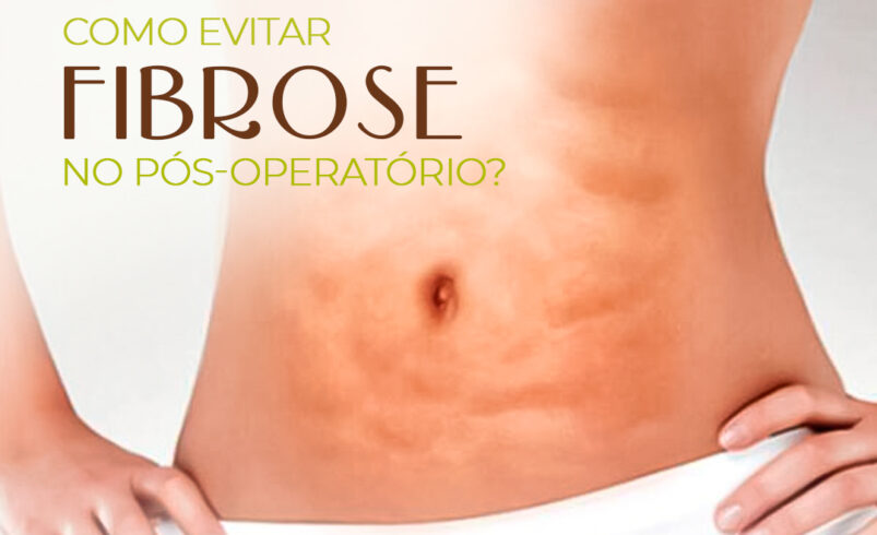 Como Evitar Fibrose no Pós-Operatório?